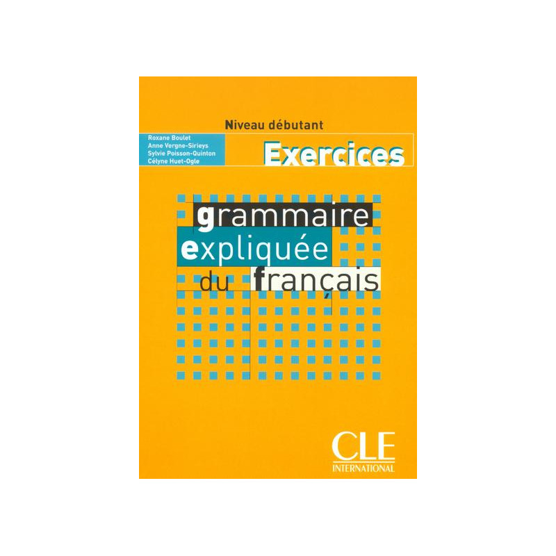 Grammaire expliquee du francais debutant exercices