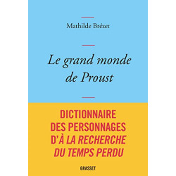 Le grand monde de Proust -...