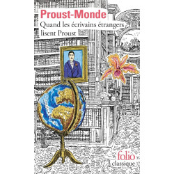 Proust-Monde - Quand les écrivains étrangers lisent Proust