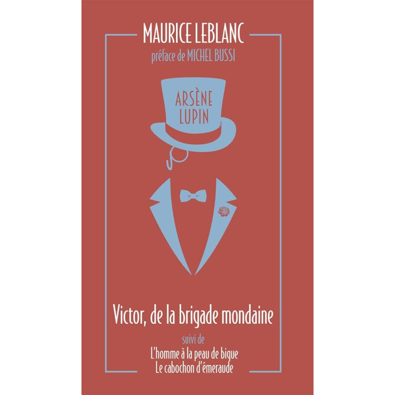 Arsène Lupin : Victor de la brigade mondaine - suivi de L'Homme à la peau de bique et Le Cabochon