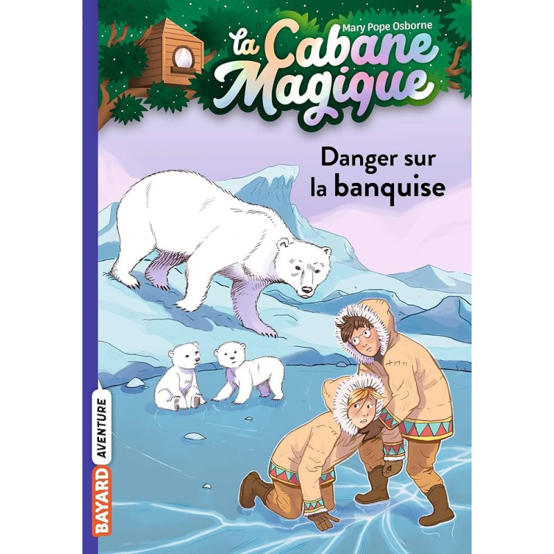 La cabane magique, Tome 15 - Danger sur la banquise