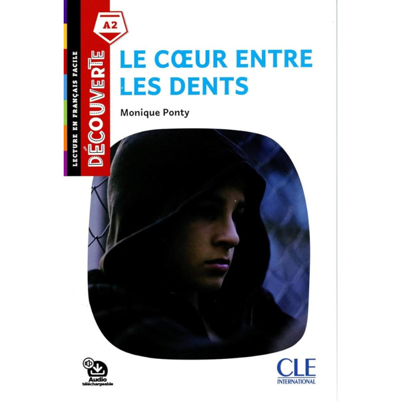 Le coeur entre les dents - Niveau A2 - Lecture Découverte