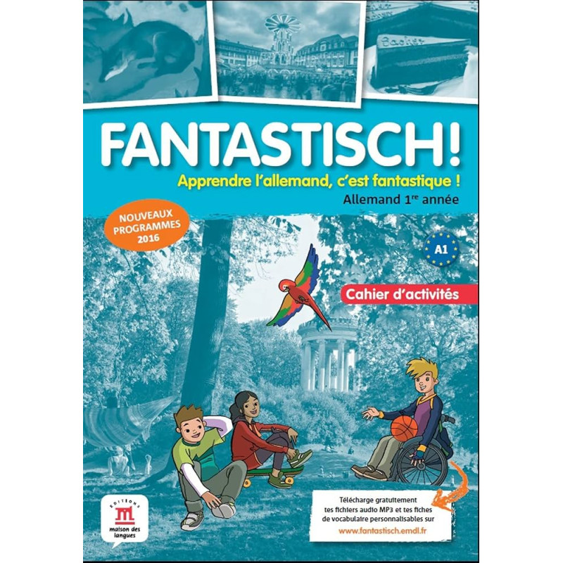 Fantastisch! 1re annee - cahier d'activites Programme 2016