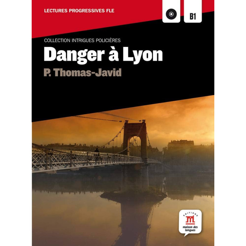 Danger à Lyon, niveaux A2-B1Livre avec un CD audio