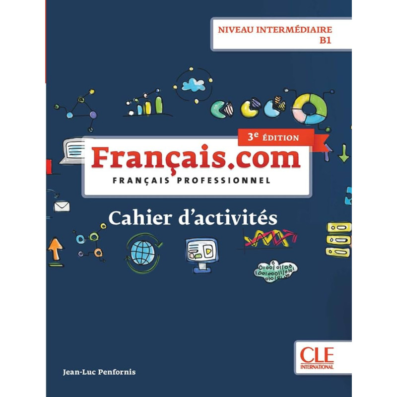 Français.com - intermédiaire (B1) - Cahier d'activités - 3ème édition