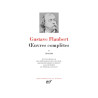 Œuvres complètes V (1874-1880), Flaubert (La Pléiade)