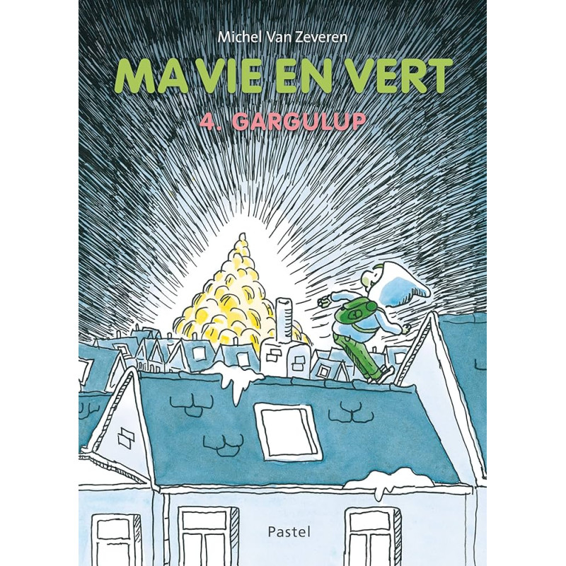Ma Vie en Vert - Tome 4 - Gargulup