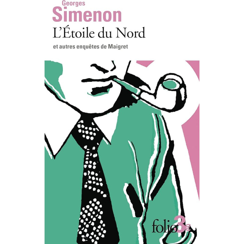 L’étoile du nord et autres enquêtes de Maigret