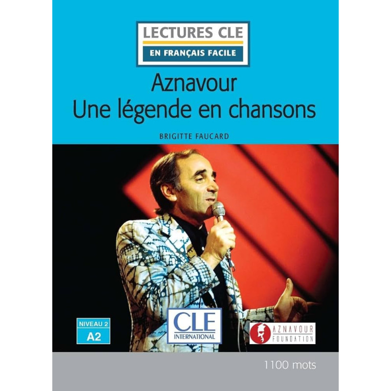 Aznavour : une légende en chanson - Niveau 2/A2 - Lecture CLE en français facile - Livre