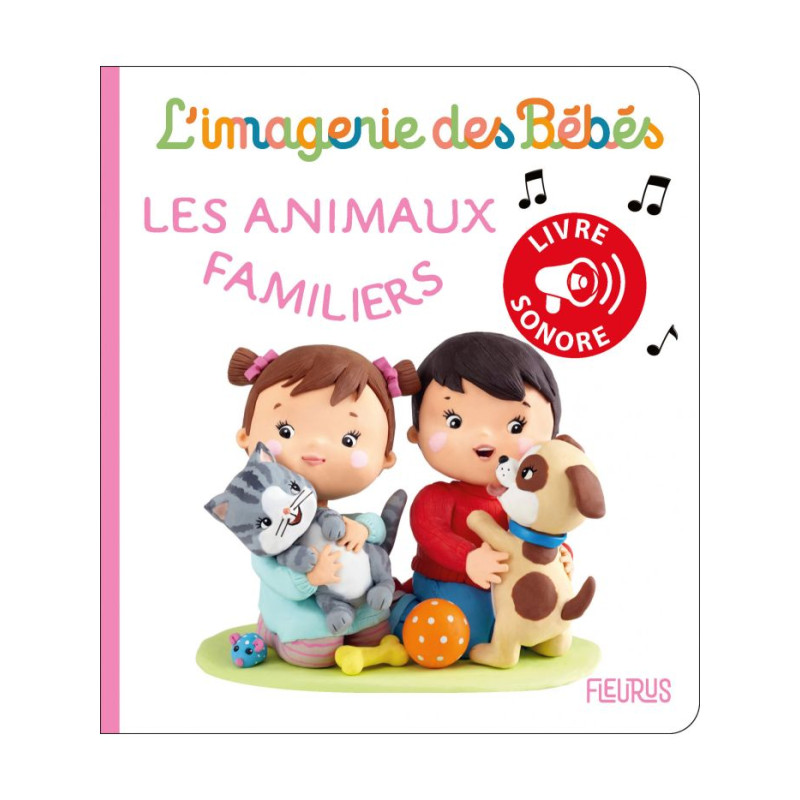 L’imagerie des Bébés : Les animaux familiers (livre sonore)