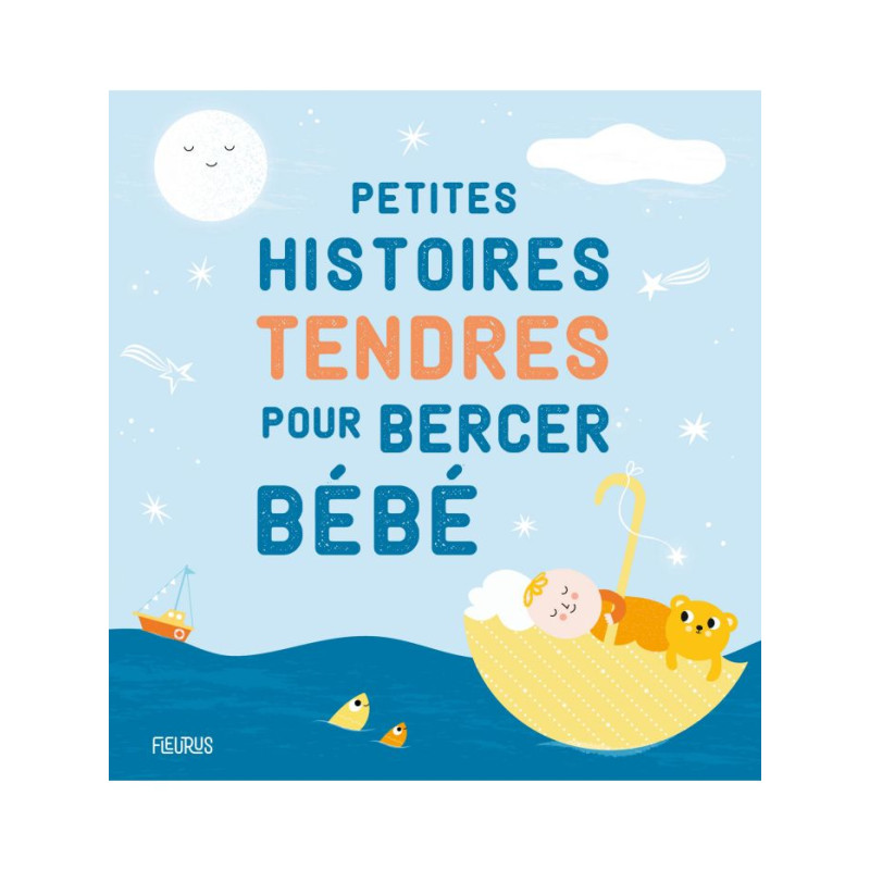 Petites histoires tendres pour bercer bébé