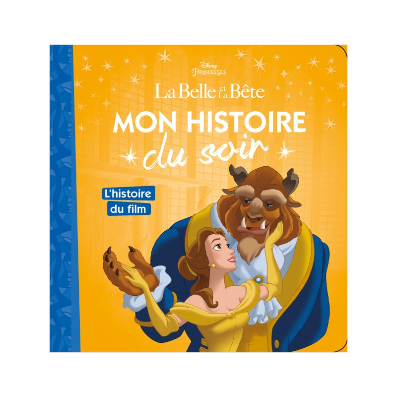 La Belle et la Bête - Mon Histoire du soir - L'histoire du film - Disney Princesses