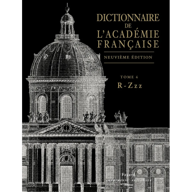 Dictionnaire de l'Académie française, tome 4 R-Zzz (Neuvième Édition)
