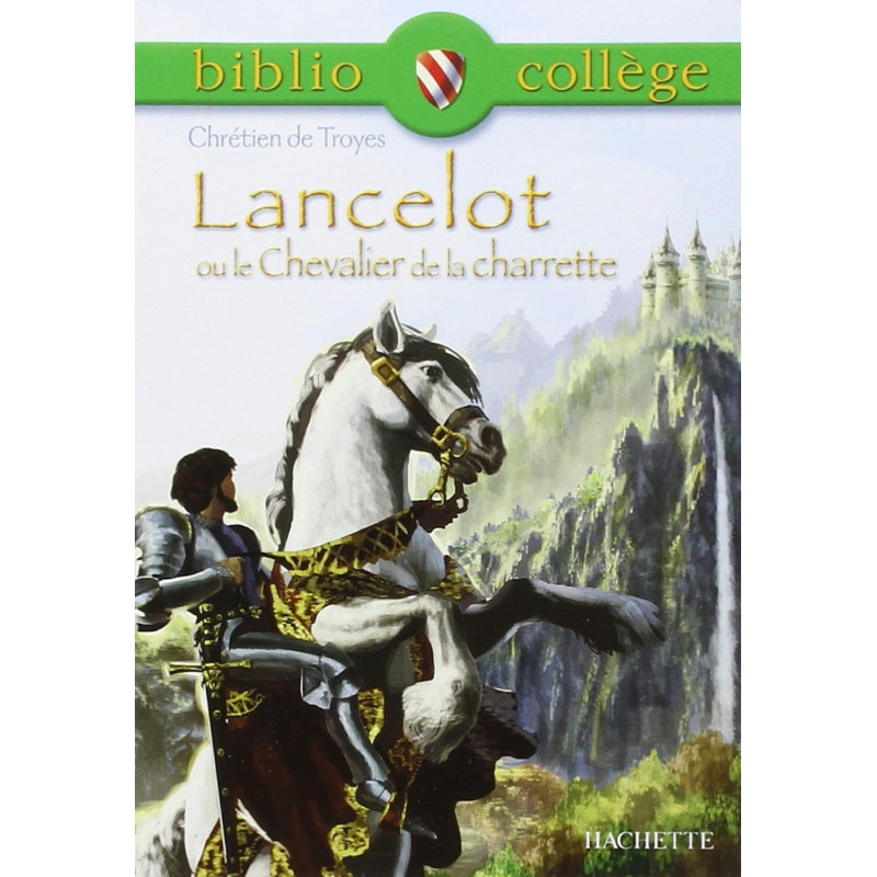 Lancelot ou le Chevalier de la Charrette (Biblio collège)