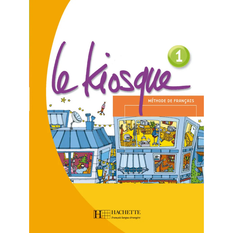Le Kiosque 1 - Livre de l'élève A1