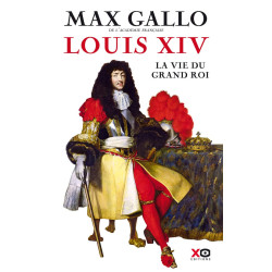 Louis XIV - La Vie du grand...