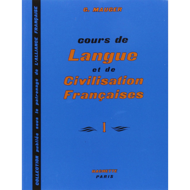 Cours de langue et de civilisation françaises, T01