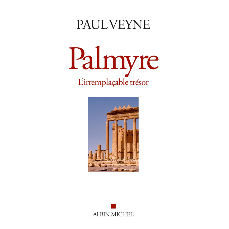 Palmyre l’irremplacable trésor