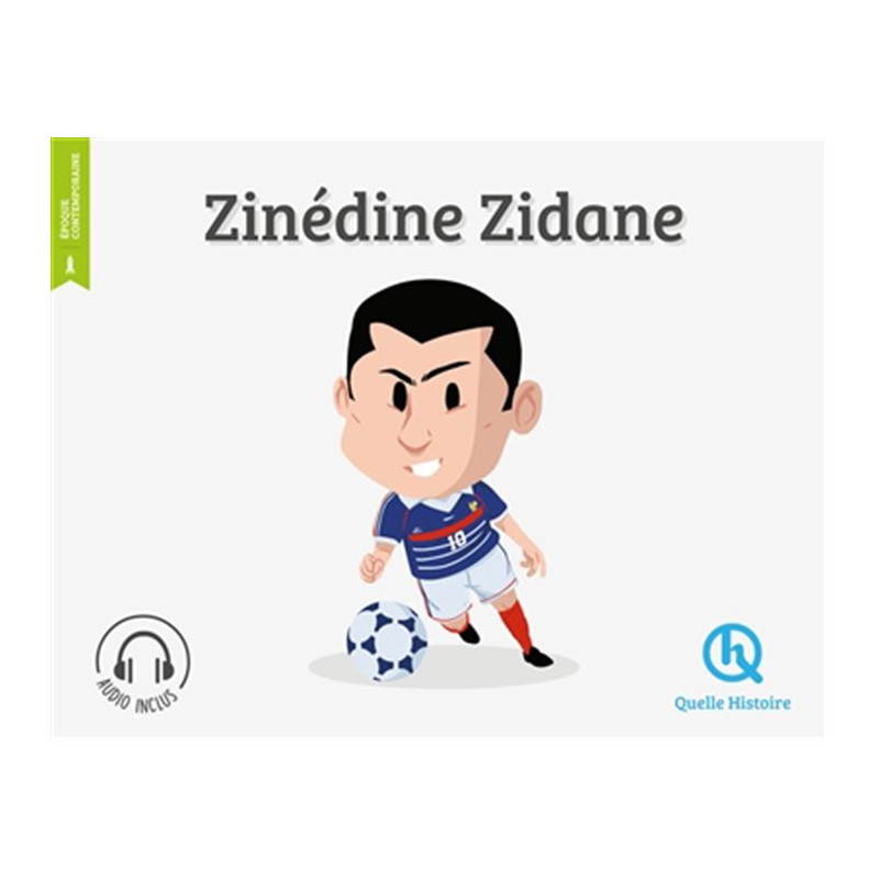 Quelle histoire - Zinédine Zidane