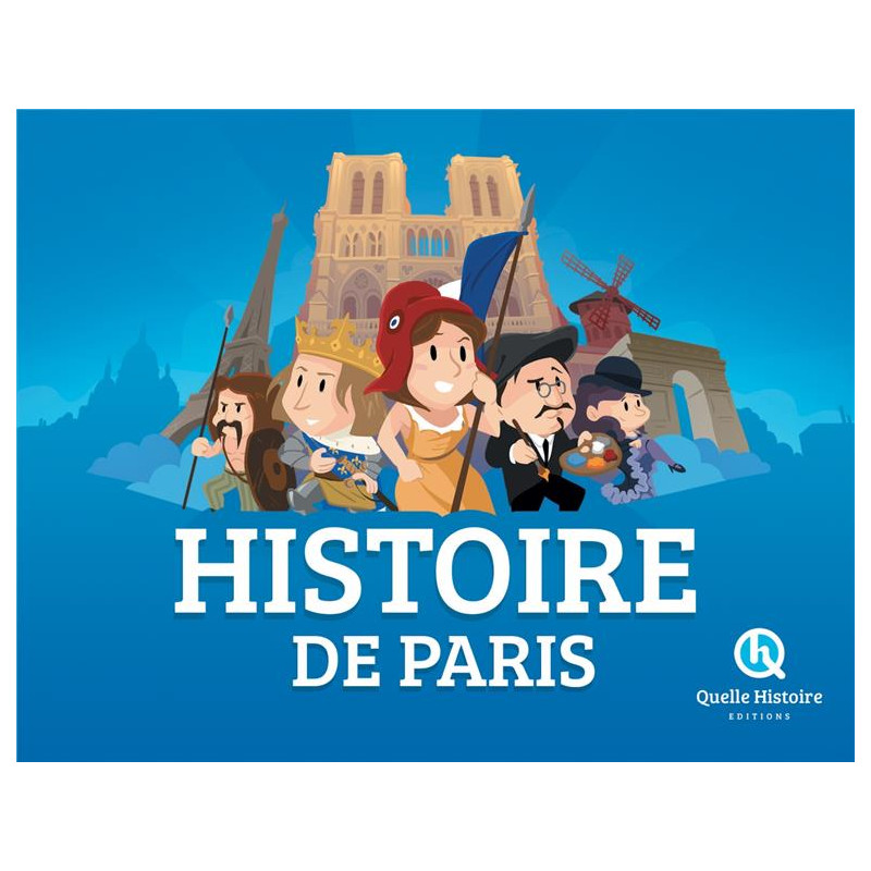 Quelle histoire - Histoire de Paris