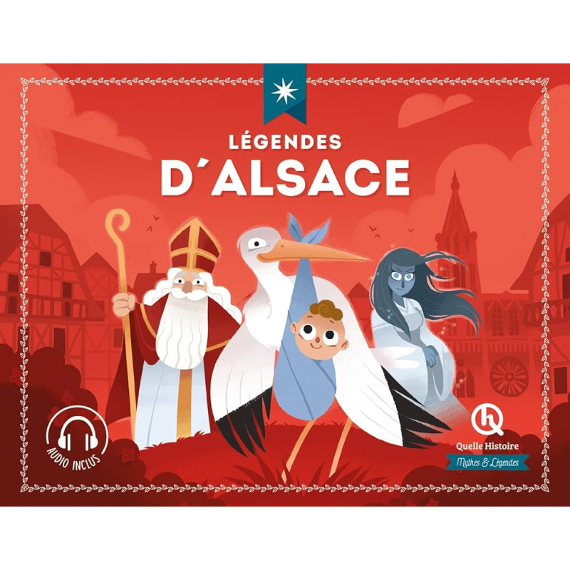 Quelle histoire - Légendes d’Alsace