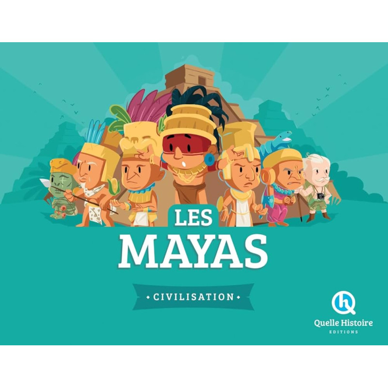 Quelle histoire - Les Mayas