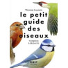 Le Petit guide des oiseaux - 70 espèces à découvrir