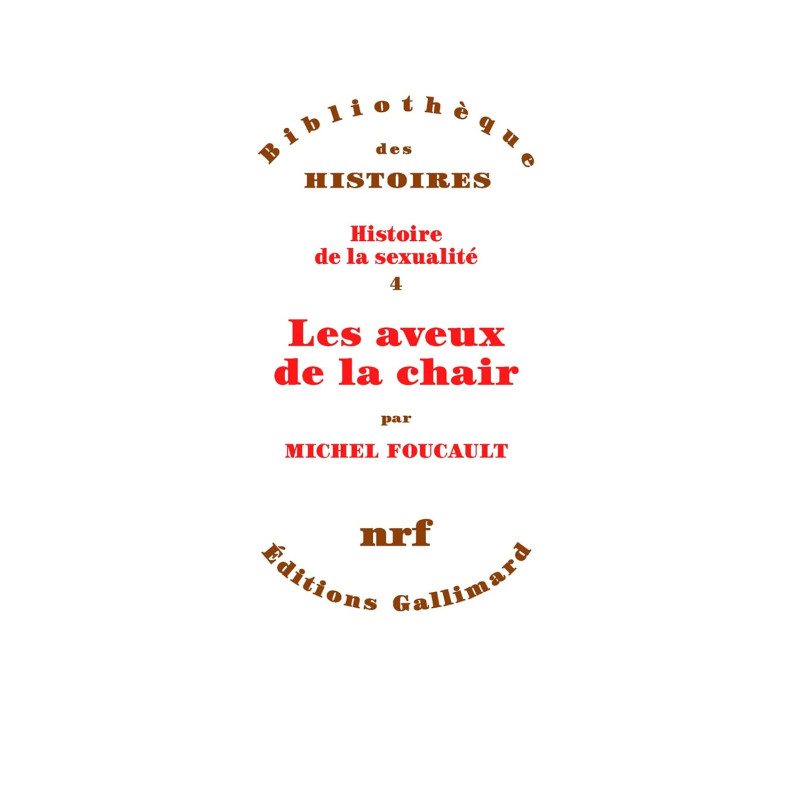 Histoire de la sexualité, T04, Les aveux de la chair (Coll. Bibliothèque des histoires)