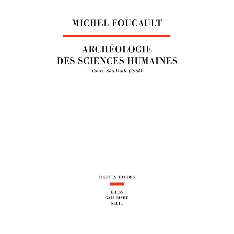 Archéologie des sciences humaines: Cours. São Paulo (1965)