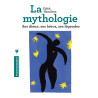 La mythologie - Ses dieux, ses héros, ses légendes