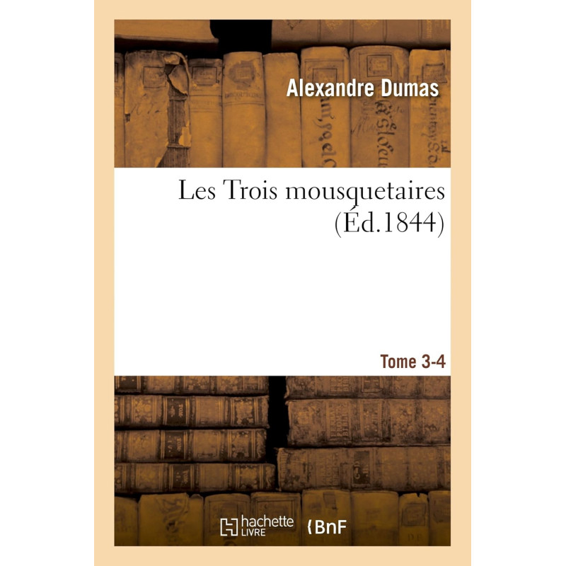 Les trois mousquetaires T03-T04 (Hachette Bnf)