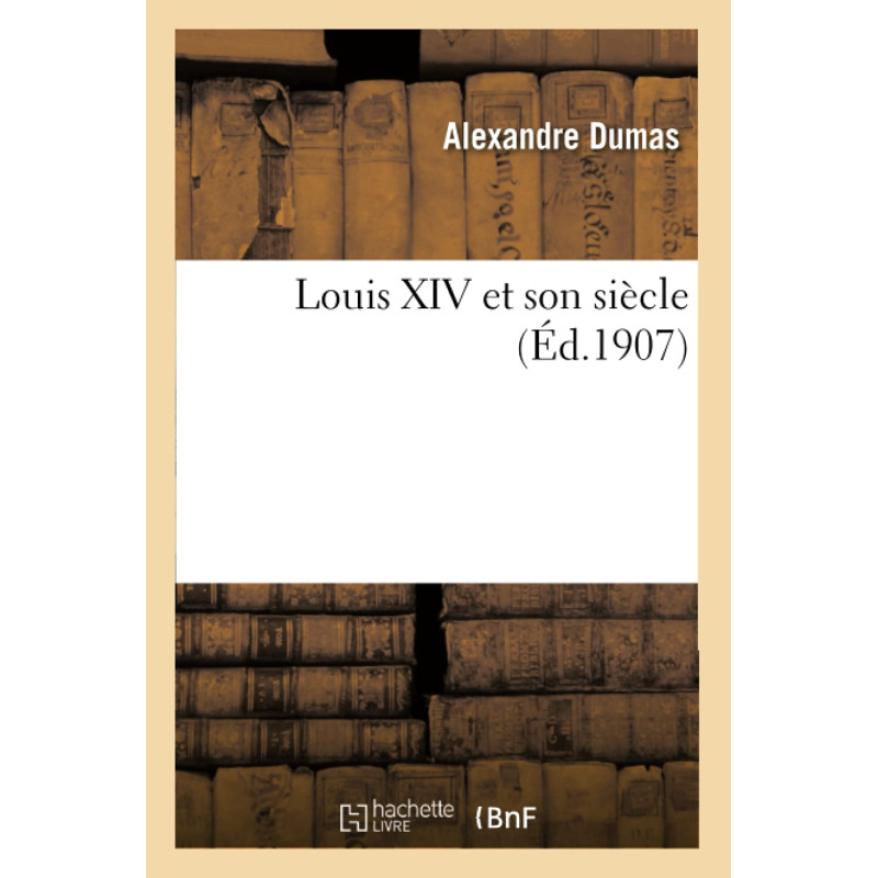 Louis XIV et son siècle (Éd. 1907)
