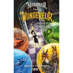 Nevermoor - Tome 2 Le Wundereur - La Mission de Morrigane Crow
