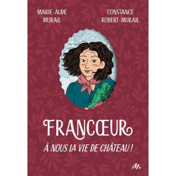 Francoeur - Tome 2 - À nous la vie de château !