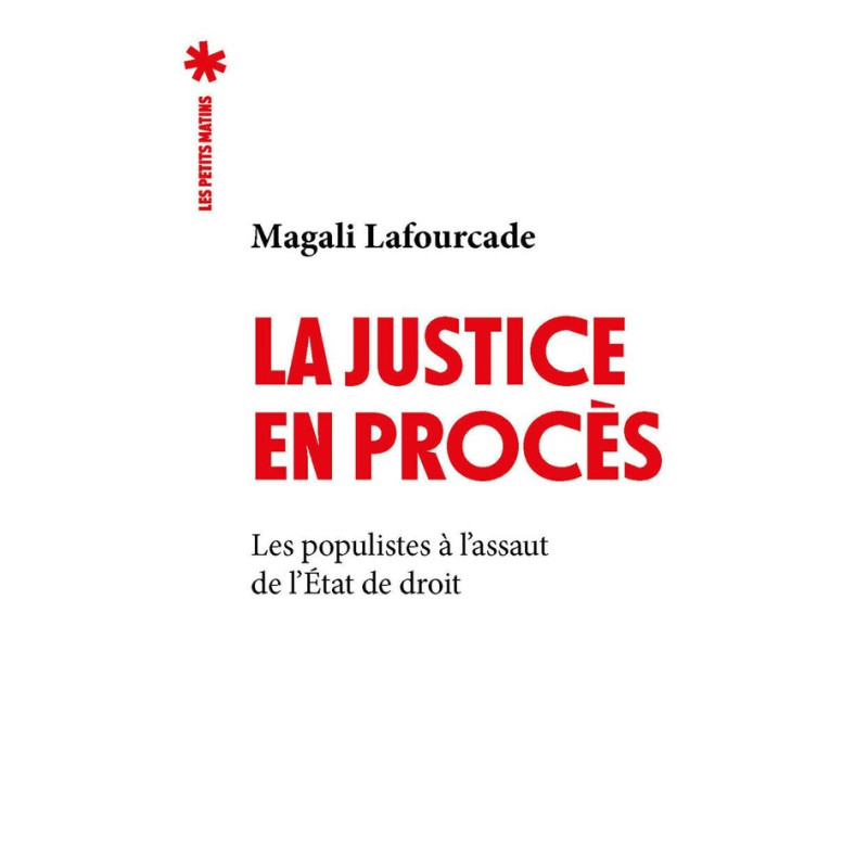 La Justice en procès - Les Populistes à l'assaut de l'État de droit