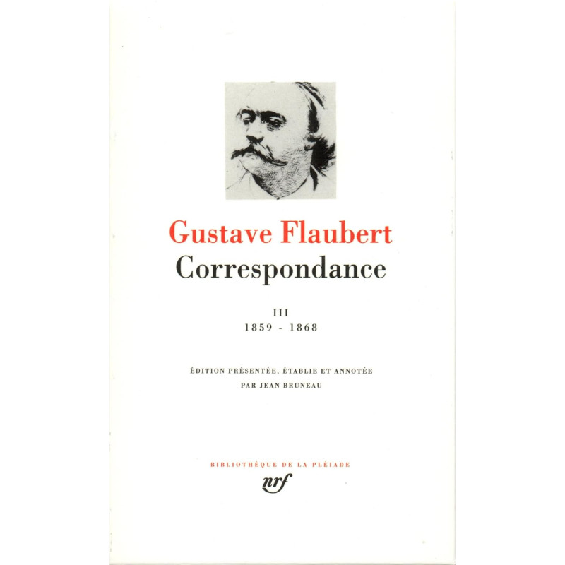 Correspondance de Flaubert, T03 (Coll. La Pléiade)