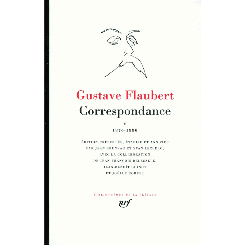 Correspondance de Flaubert, T05 (Coll. La Pléiade)