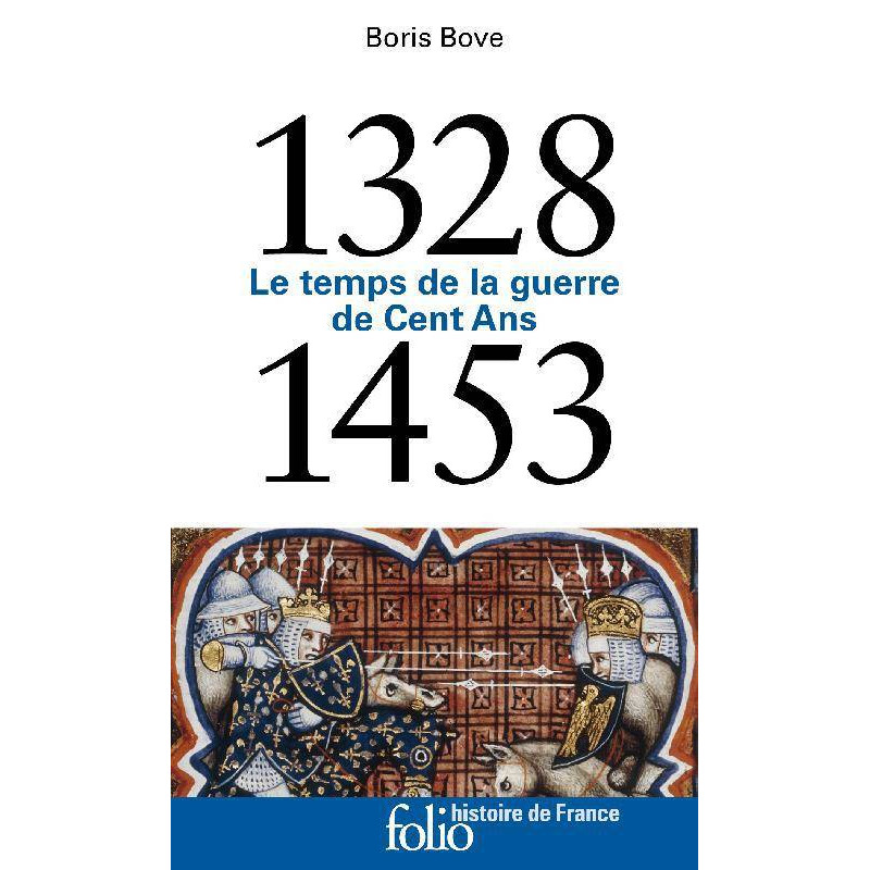 1328-1453 Le temps de la guerre de Cent Ans