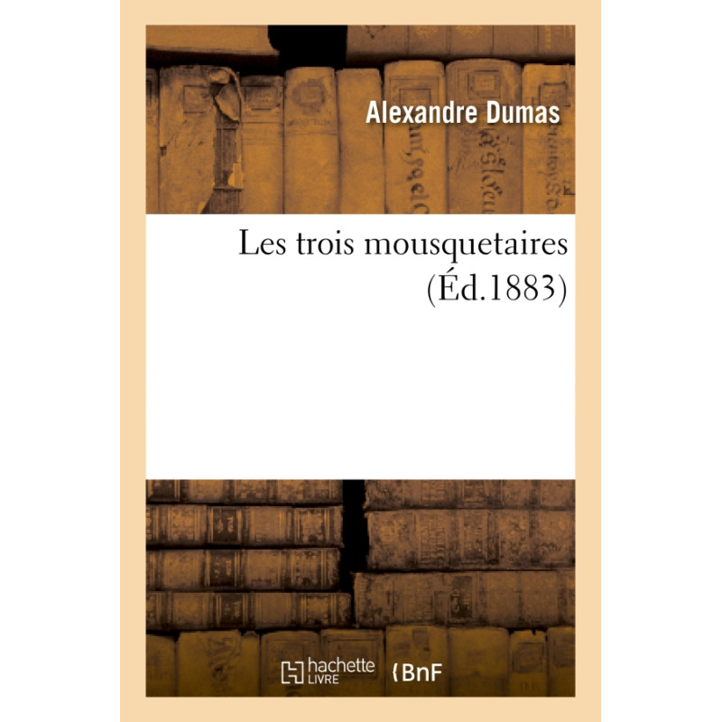 Les trois mousquetaires T01-T02 (Hachette Bnf)