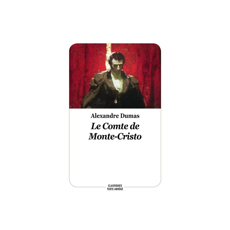 Le comte de monte cristo - texte abrégé